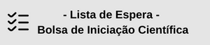 Lista de Espera - Bolsa de Iniciação Científica